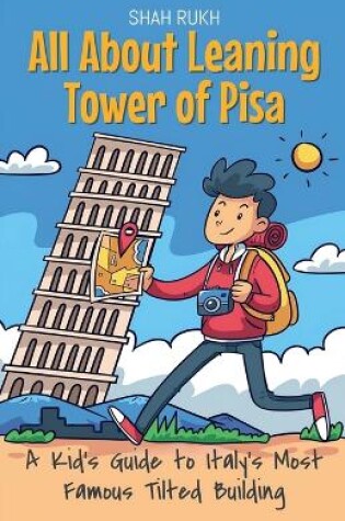 Cover of All About Leaning Tower of Pisa