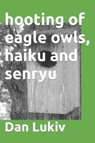 Cover of hooting of eagle owls, haiku and senryu