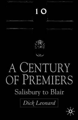 Book cover for Century of Premiers, A: Salisbury to Blair