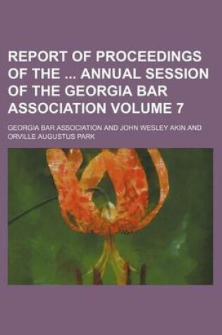 Cover of Report of Proceedings of the Annual Session of the Georgia Bar Association Volume 7