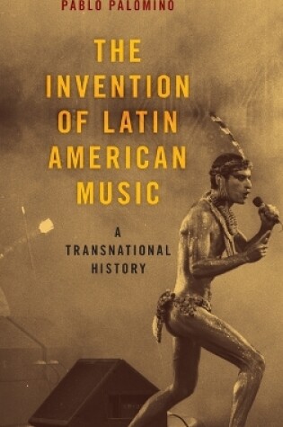 Cover of The Invention of Latin American Music