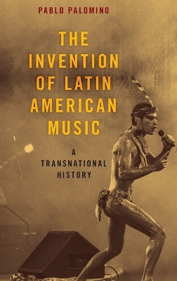 Cover of The Invention of Latin American Music