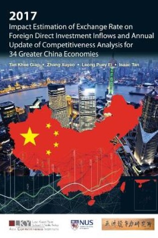 Cover of 2017 Impact Estimation Of Exchange Rate On Foreign Direct Investment Inflows And Annual Update Of Competitiveness Analysis For 34 Greater China Economies