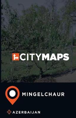 Book cover for City Maps Mingelchaur Azerbaijan