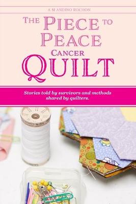 Book cover for The Piece to Peace Cancer Quilt