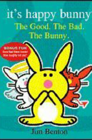 It's Happy Bunny: Good the Bad the Bunny