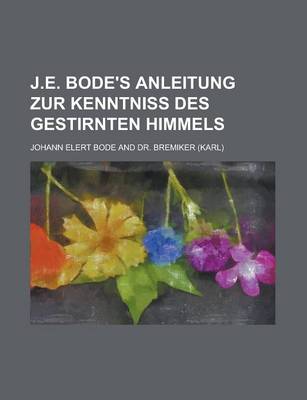 Book cover for J.E. Bode's Anleitung Zur Kenntniss Des Gestirnten Himmels