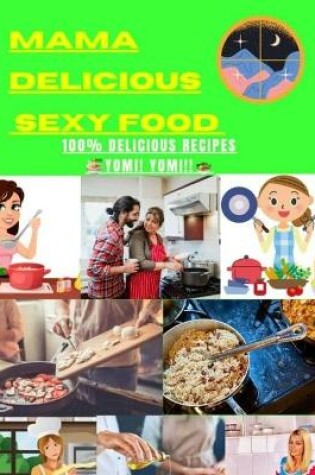 Cover of Mama Delicious Sexy Food