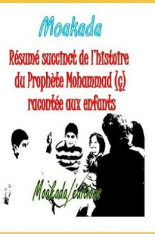 Cover of R sum  Succinct de l'Histoire Du Proph te Mohammad ( ) Racont e Aux Enfants