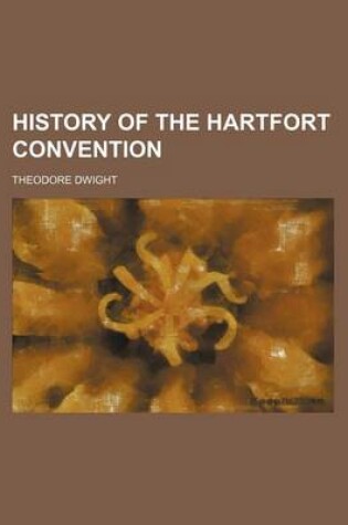 Cover of History of the Hartfort Convention