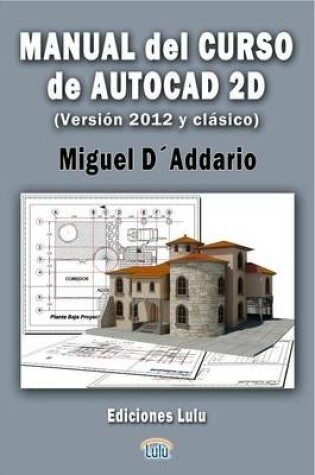 Cover of Manual del Curso Autocad 2D (2012 y version Autocad Clasico)