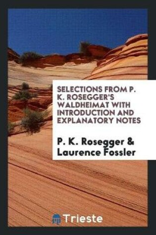 Cover of Selections from P. K. Rosegger's Waldheimat with Introduction and Explanatory Notes