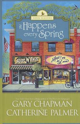 It Happens Every Spring by Gary Chapman, Catherine Palmer