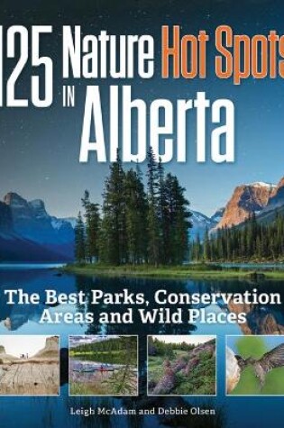 Cover of 125 Nature Hot Spots in Alberta