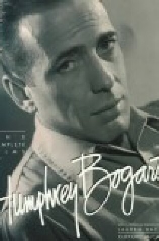 Cover of Complete Films of Humphrey Bogart