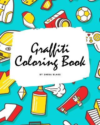 Book cover for Graffiti Street Art Coloring Book for Children (8x10 Coloring Book / Activity Book)