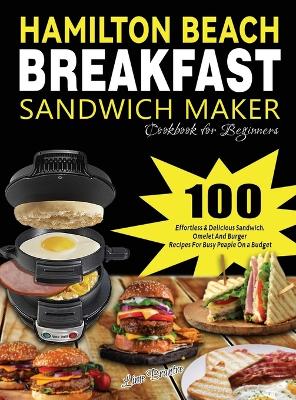 Book cover for Hamilton Beach Breakfast Sandwich Maker Cookbook for Beginners