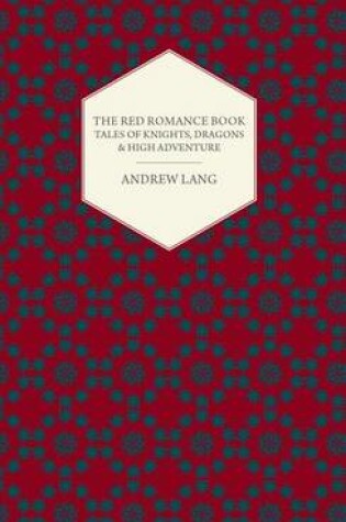 Cover of The Red Romance Book - Tales of Knights, Dragons & High Adventure