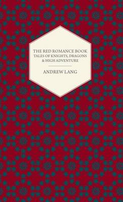 Book cover for The Red Romance Book - Tales of Knights, Dragons & High Adventure