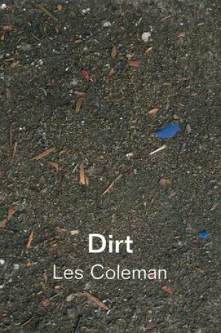 Cover of Dirt: Dirt and Other Works