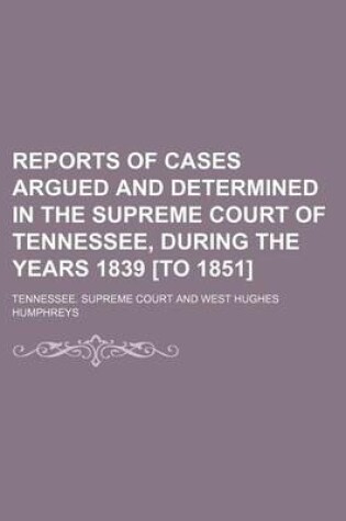 Cover of Reports of Cases Argued and Determined in the Supreme Court of Tennessee, During the Years 1839 [To 1851] (Volume 3; V. 22)