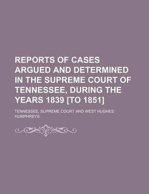 Book cover for Reports of Cases Argued and Determined in the Supreme Court of Tennessee, During the Years 1839 [To 1851] (Volume 3; V. 22)