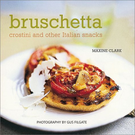 Book cover for Bruschetta, Crostini, and Other Italian Snacks