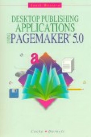 Cover of Desktop Publishing Applications Using Pagemaker 5.0