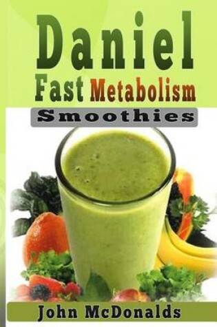 Cover of Daniel Fast Metabolism Smoothies