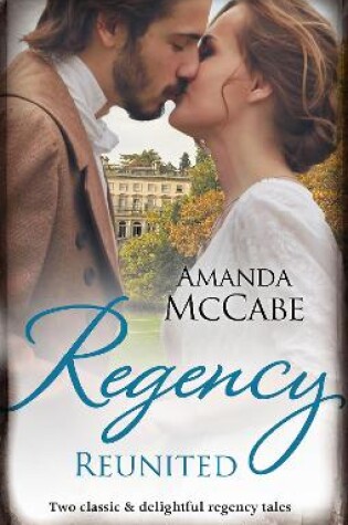 Cover of Regency Reunited/The Runaway Countess/Running From Scandal