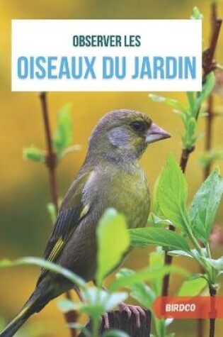 Cover of Observer les oiseaux du jardin