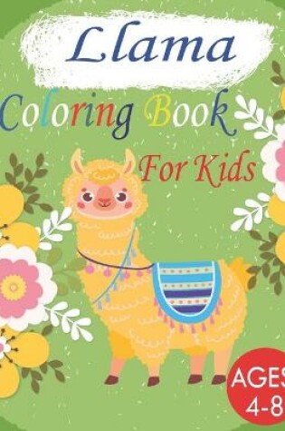 Cover of Llama Coloring Book For Kids Ages 4-8