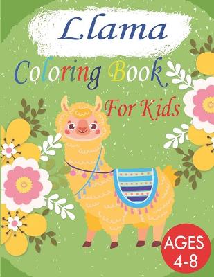 Book cover for Llama Coloring Book For Kids Ages 4-8