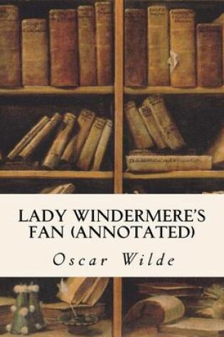 Cover of Lady Windermere's Fan (annotated)