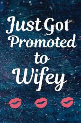 Cover of Just Got Promoted To Wifey