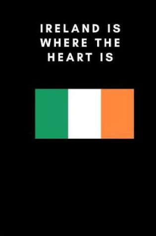 Cover of Ireland Is Where the Heart Is