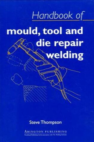 Cover of Handbook of Mould, Tool and Die Repair Welding