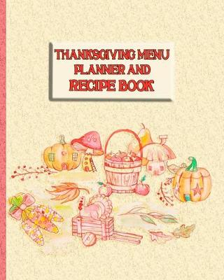 Book cover for Thanksgiving Menu Planner & Recipe Book