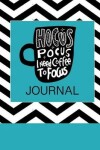 Book cover for Hocus Pocus I Need Coffee to Focus Journal