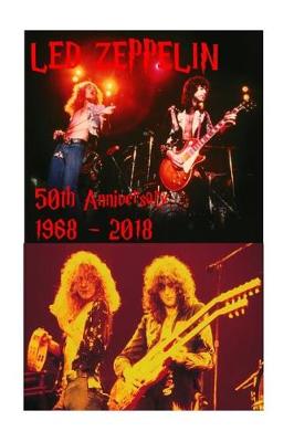 Book cover for Led Zeppelin - 50th Anniversary 1968 - 2018