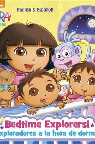 Cover of Bedtime Explorers!/Exploradores a la Hora de Dormir! (Dora the Explorer)