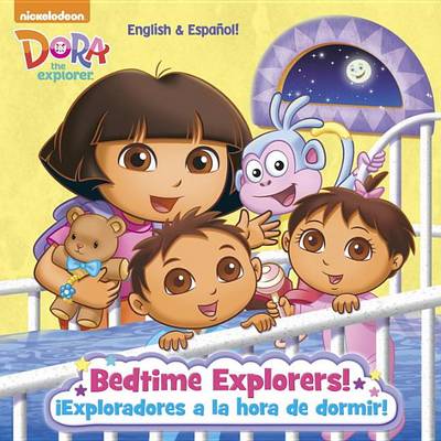 Cover of Bedtime Explorers!/Exploradores a la Hora de Dormir! (Dora the Explorer)