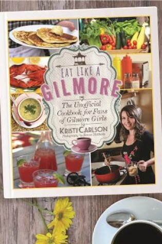 Cover of Eat Like a Gilmore