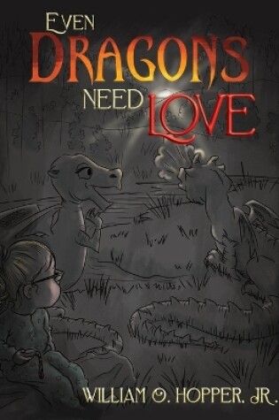 Cover of Even Dragons Need Love