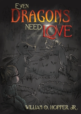 Cover of Even Dragons Need Love