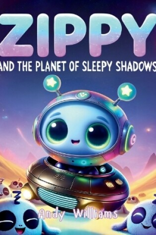 Cover of Zippy and the Planet of Sleepy Shadows