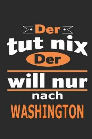 Cover of Der tut nix Der will nur nach Washington