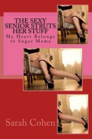 Cover of The Sexy Senior Struts Her Stuff