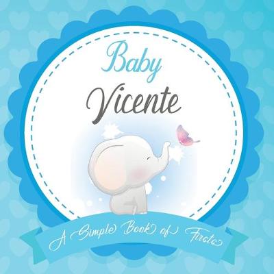 Book cover for Baby Vicente A Simple Book of Firsts