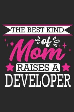 Cover of The Best Kind of Mom Raises a Developer